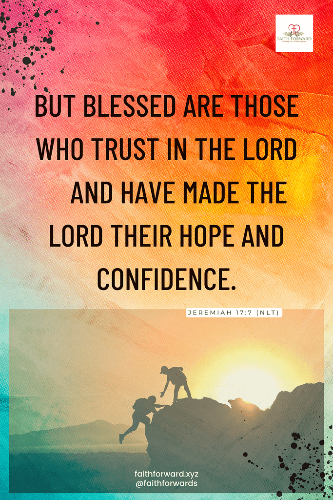 Jeremiah 17:5-10 Lord is our hope and confidence trust God